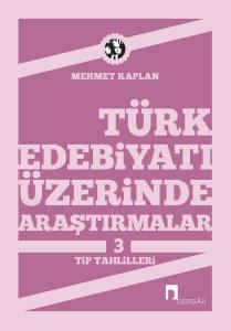 Türk Edebiyatı Üzerinde Araştırmalar 3 Tip Tahlilleri
