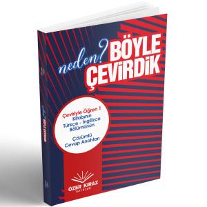 Neden Böyle Çevirdik
