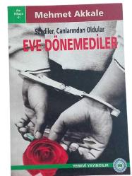Eve Dönemediler Sevdiler Canlarından Oldular