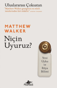 Niçin Uyuruz