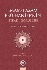 İmamı Azam Ebu Hanifenin İtikadi Görüşleri