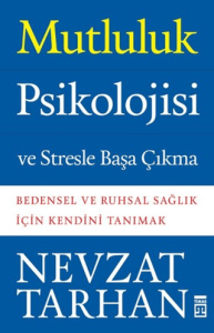 Mutluluk Psikolojisi ve Stresle Başa Çıkma