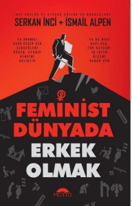 Feminist Dünyada Erkek Olmak