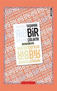 Yaşamak Bir Çığlıktır