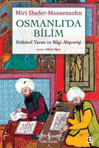 Osmanlıda Bilim Kültürel Yaratı ve Bilgi Alışverişi