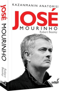 Jose Mourinho Kazanmanın Anatomisi