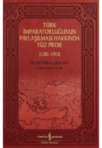 Türk İmparatorluğunun Paylaşılması Hakkında Yüz Proje 1281 - 1913