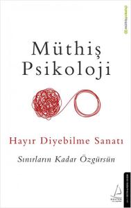 Müthiş Psikoloji Hayır Diyebilme Sanatı Sınırların Kadar Özgürsün