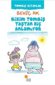 Bizim Tombiş Taştan Hiç Anlamıyor