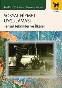 Sosyal Hizmet Uygulaması; Temel Teknikler ve İlkeler