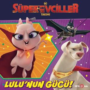 DC Süper Evciller Takımı Lulunun Gücü
