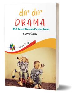 Dır Dır Drama Okul Öncesi Dönemde Yaratıcı Drama