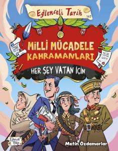 Milli Mücadele Kahramanları Her Şey Vatan İçin