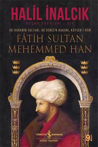 İki Karanın Sultanı İki Denizin Hakanı Kayseri Rum Fatih Sultan Mehemmed Han Ciltli