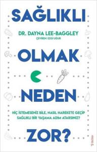 Sağlıklı Olmak Neden Zor