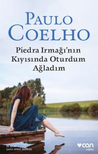 Piedra Irmağının Kıyısında Oturdum Ağladımcan y