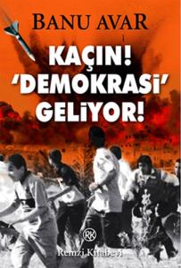 Kaçın! Demokrasi Geliyor