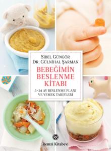 Bebeğimin Beslenme Kitabı 5-24 Ay Beslenme Planı ve Yemek Tarifleri