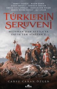 Türklerin Serüveni Metehandan Attilaya Fatihten Atatürke