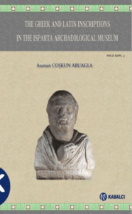 The Greek and Latin Inscriptions In The Isparta Archaeological Museum Ciltli