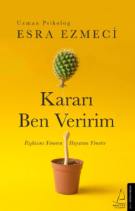 Kararı Ben Veririm İlişkisini Yöneten Hayatını Yönetir