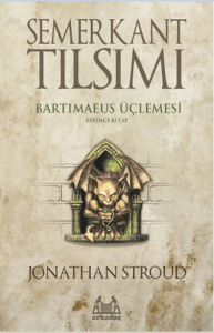 Semerkant Tılsımı Bartimaeus Üçlemesi Birinci Kitap