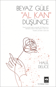 Beyaz Güle Al Kan Düşünce