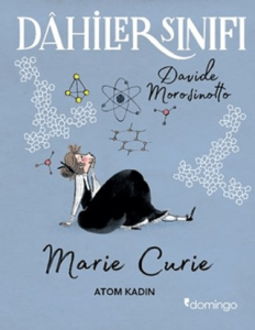 Dahiler Sınıfı: Marie Curie Atom Kadın