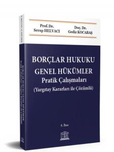 Borçlar Hukuku Genel Hükümler Pratik Çalışmaları Yargıtay Kararları ile Çözümlü 8.Bası