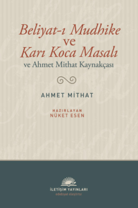 Beliyatı Mudhike ve Karı Koca Masalı ve Ahmet Mithat Kaynakçası