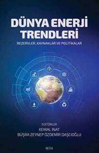 Dünya Enerji Trendleri Rezervler Kaynaklar ve Politikalar