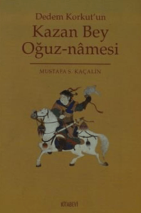 Dedem Korkutun Kazan Bey Oğuznamesi