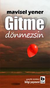Gitme Dönmezsin