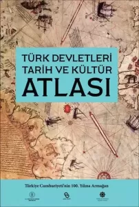 Türk Devletleri Tarih ve Kültür Atlası Ciltli