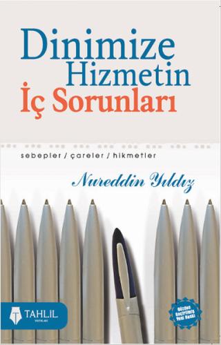 Dinimize Hizmetin İç Sorunları; Sebepler / Çareler / Hikmetler
