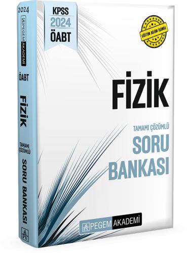 Pegem ÖABT Fizik Tamamı Çözümlü Soru Bankası 2024
