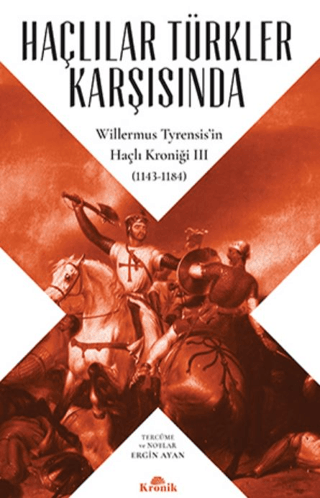 Haçlılar Türkler Karşısında Willermus Tyrensisin Haçlı Kroniği 3 (1143