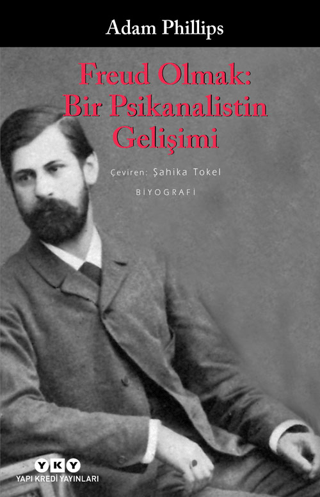 Freud Olmak Bir Psikanalistin Gelişimi