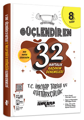 Ankara 8. Sınıf Güçlendiren 32 Haftalık T.C İnkılap Tarihi Ve Atatürkç