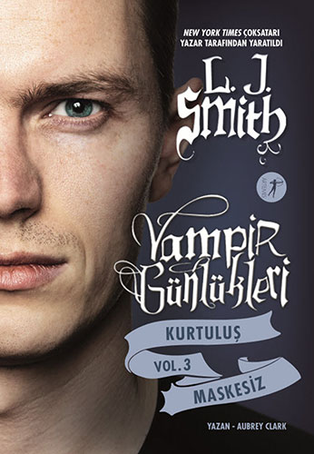 Vampir Günlükleri Kurtuluş Vol 3: Maskesiz