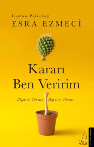 Kararı Ben Veririm İlişkisini Yöneten Hayatını Yönetir