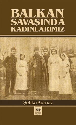 Balkan Savaşında Kadınlarımız