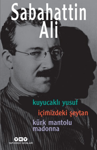 Kuyucaklı Yusuf / İçimizdeki Şeytan / Kürk Mantolu Madonna (3 Roman Te