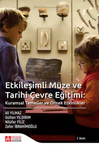 Etkileşimli Müze ve Tarihi Çevre Eğitimi: Kuramsal Temeller ve Örnek E