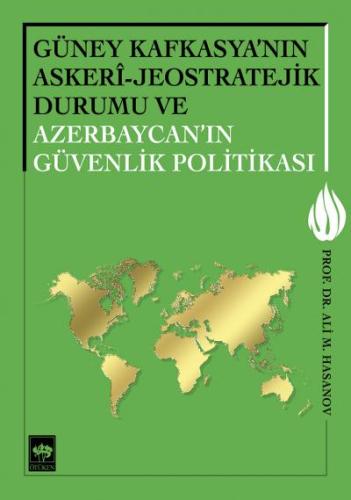 Güney Kafkasya'nın Askeri - Jeostratejik Durumu ve Azerbaycan'ın Güven