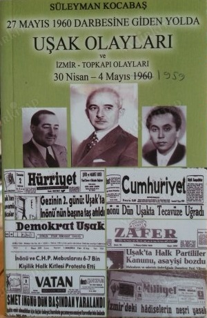 27 Mayis 1960 Darbesine Giden Yolda Usak Olaylari ve Izmir Topkapi Ola