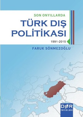 Son Onyıllarda Türk Dış Politikası 1991 2015